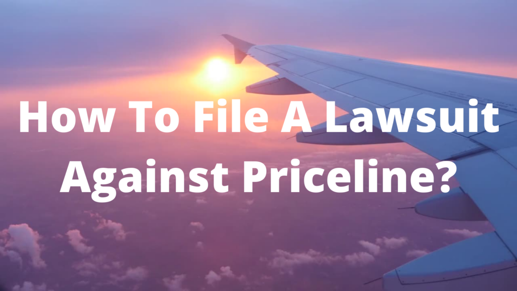 How To File A Lawsuit Against Priceline